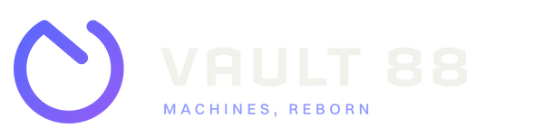 Vault 88 — Machines, Reborn